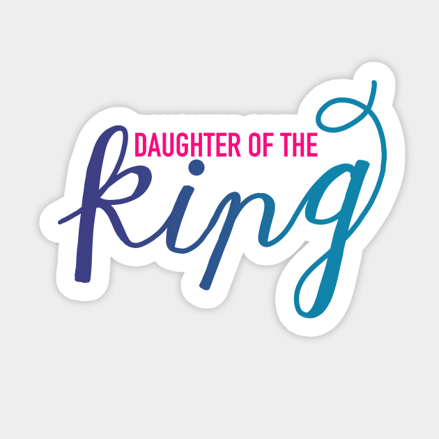 Daughter of the King Sticker by maddie55meadows